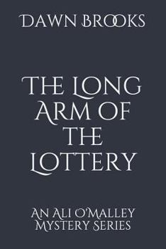 Paperback The Long Arm of the Lottery: An Ali O'Malley Mystery Series Book