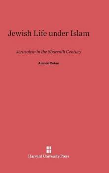 Hardcover Jewish Life Under Islam: Jerusalem in the Sixteenth Century Book