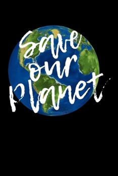 Save Our Planet: Kalender 2020 (Jahres, Monats und Wochenplaner) DIN A5 - 120 Seiten
