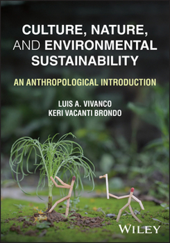 Paperback Culture, Nature, and Environmental Sustainability: An Anthropological Introduction Book