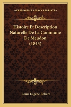 Paperback Histoire Et Description Naturelle De La Commune De Meudon (1843) [French] Book