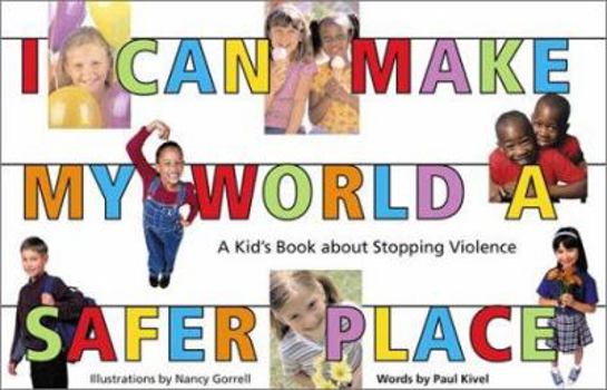 Paperback I Can Make My World a Safer Place: A Kid's Book about Stopping Violence Book