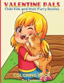 Paperback Valentine Pals: Chibi Kids and their Furry Besties Coloring Book