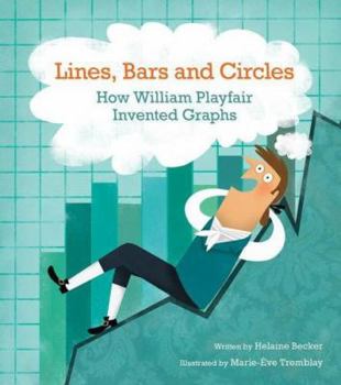 Hardcover Lines, Bars and Circles: How William Playfair Invented Graphs Book