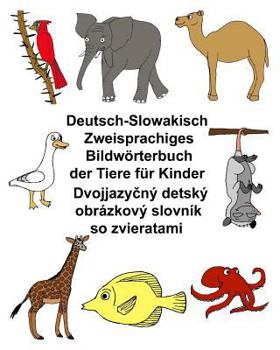 Paperback Deutsch-Slowakisch Zweisprachiges Bildwörterbuch der Tiere für Kinder [German] Book