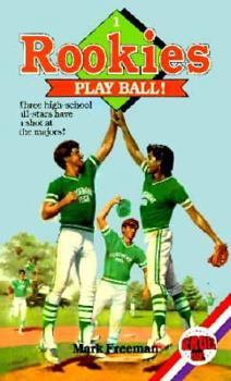 Play Ball (Rookies, No 1) - Book #1 of the Rookies