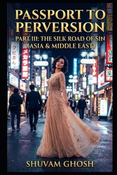 Passport to Perversion: The Silk Road of Sin