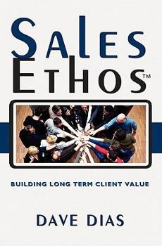 Paperback Sales Ethos: Building Long Term Client Value Book