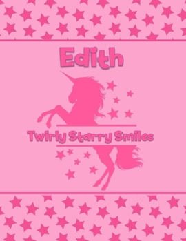 Edith Twirly Starry Smiles: Personalized Draw & Write Book with Her Unicorn Name | Word/Vocabulary List Included for Story Writing
