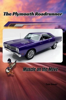 Paperback The Plymouth Roadrunner: Muscle on the Move Book