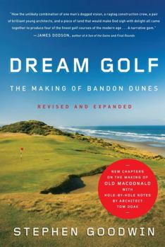 Hardcover Dream Golf: The Making of Bandon Dunes Book