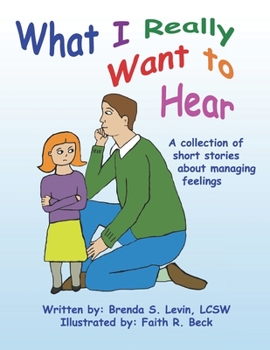 Paperback What I Really Want to Hear: A collection of short stories about managing feelings Book