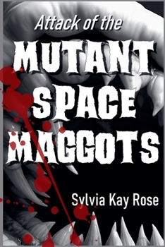 Paperback Attack of the Mutant Space Maggots Book