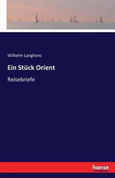 Paperback Ein Stück Orient: Reisebriefe [German] Book