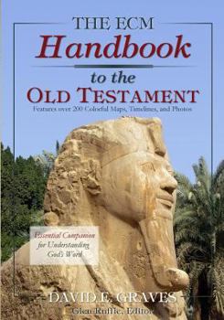 Paperback The ECM Handbook to the Old Testament: Essential Companion to Understanding God's Word Book