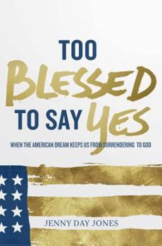 Paperback Too Blessed to Say Yes Book