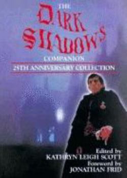 Paperback The Dark Shadows Companion: 25th Anniversary Collection Book