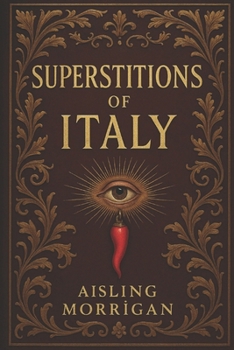Superstitions of Italy (SUPERSTITIONS AROUND THE WORLD)