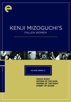Eclipse Series 13: Kenji Mizoguchi's Fallen Women