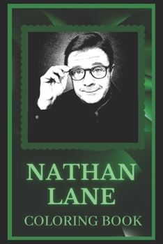 Nathan Lane Coloring Book: Spark Curiosity and Explore The World of Nathan Lane