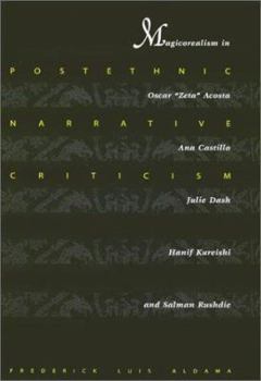 Hardcover Postethnic Narrative Criticism: Magicorealism in Oscar "Zeta" Acosta, Ana Castillo, Julie Dash, Hanif Kureishi, and Salman Rushdie Book
