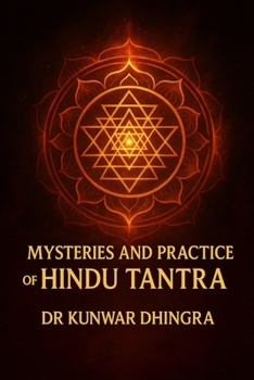 MYSTERIES AND PRACTICE OF HINDU TANTRA