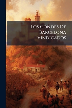 Paperback Los Condes De Barcelona Vindicados Book