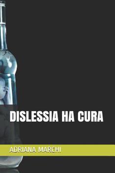 Paperback Dislessia Ha Cura [Italian] Book