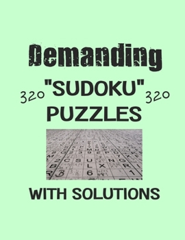 Paperback Demanding 320 Sudoku Puzzles with solutions: Have a blast with Sudoku puzzles Book