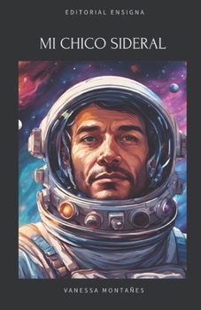 Mi chico sideral (Spanish Edition)