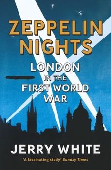 Paperback Zeppelin Nights: London in the First World War Book