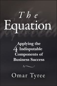 Paperback The Equation: Applying the 4 Indisputable Components of Business Success Book