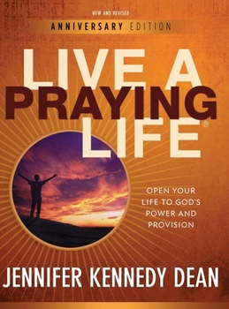 Hardcover Live a Praying Life(R) Workbook: Open Your Life to God's Power and Provision (New, Revised, Anniversary) Book