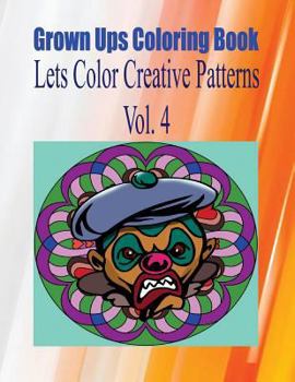 Paperback Grown Ups Coloring Book Lets Color Creative Patterns Vol. 4 Mandalas Book