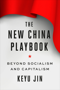 Hardcover The New China Playbook: Beyond Socialism and Capitalism Book