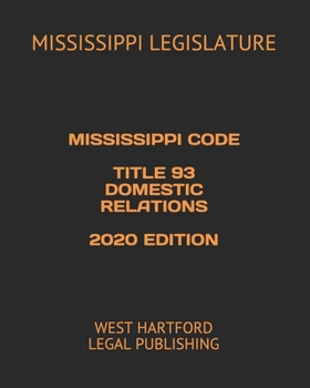 Paperback Mississippi Code Title 93 Domestic Relations 2020 Edition: West Hartford Legal Publishing Book