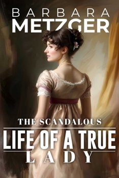 Paperback The Scandalous Life of a True Lady Book