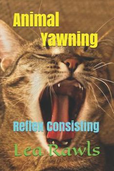 Paperback Animal Yawning: Reflex Consisting Book
