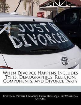 When Divorce Happens Includes Types, Demographics, Religion, Components, and Divorce Party