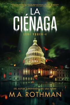 La Ciénaga (Un thriller de Levi Yoder) (Spanish Edition)