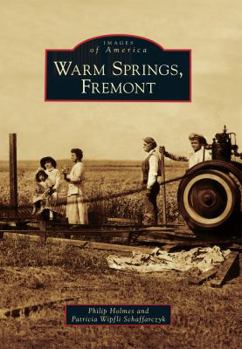 Warm Springs, Fremont - Book  of the Images of America: California