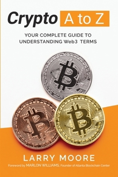 Crypto A to Z: Your Complete Guide to Understanding Web3 Terms