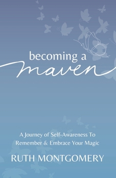 Paperback Becoming a Maven: A Journey of Self-Awareness To Remember & Embrace Your Magic Book