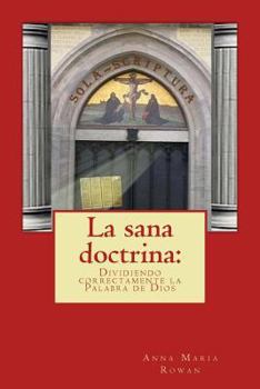 Paperback La sana doctrina: Dividir correctamente la Palabra de Dios [Spanish] Book
