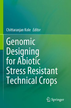 Paperback Genomic Designing for Abiotic Stress Resistant Technical Crops Book