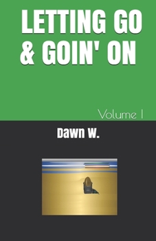 Paperback Letting Go & Goin' on: Volume I Book