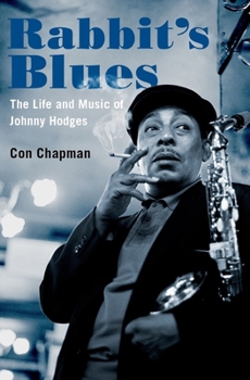 Hardcover Rabbit's Blues: The Life and Music of Johnny Hodges Book