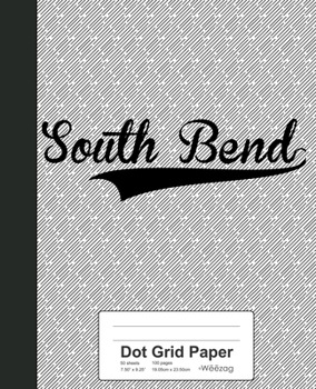 Paperback Dot Grid Paper: SOUTH BEND Notebook Book