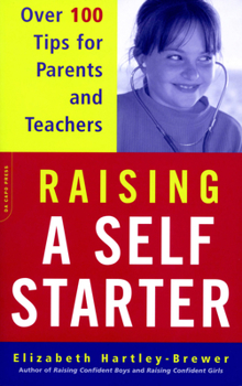 Paperback Raising a Self-Starter: Over 100 Tips for Parents and Teachers Book