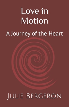 Paperback Love in Motion: A Journey of the Heart Book